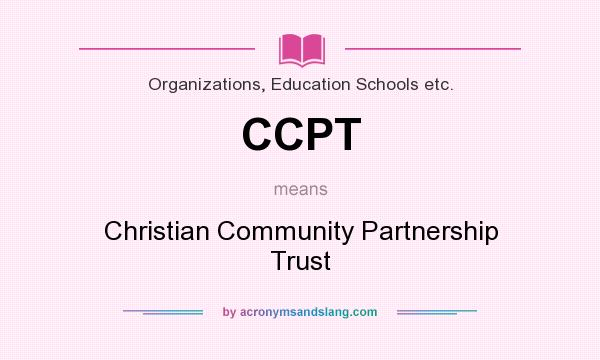 What does CCPT mean? It stands for Christian Community Partnership Trust