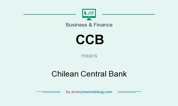 What does CCB mean? It stands for Chilean Central Bank