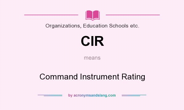 What does CIR mean? It stands for Command Instrument Rating