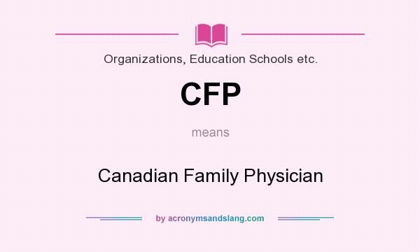 What does CFP mean? It stands for Canadian Family Physician