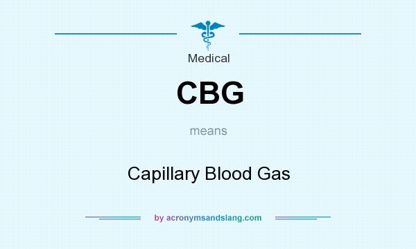 What does CBG mean? It stands for Capillary Blood Gas