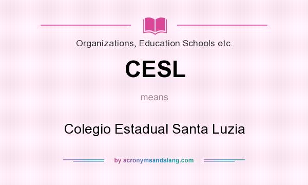 What does CESL mean? It stands for Colegio Estadual Santa Luzia