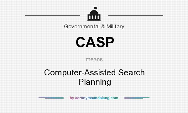 What does CASP mean? It stands for Computer-Assisted Search Planning
