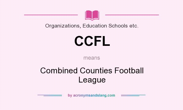 What does CCFL mean? It stands for Combined Counties Football League
