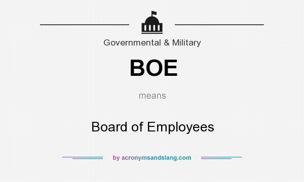 What does BOE mean? It stands for Board of Employees