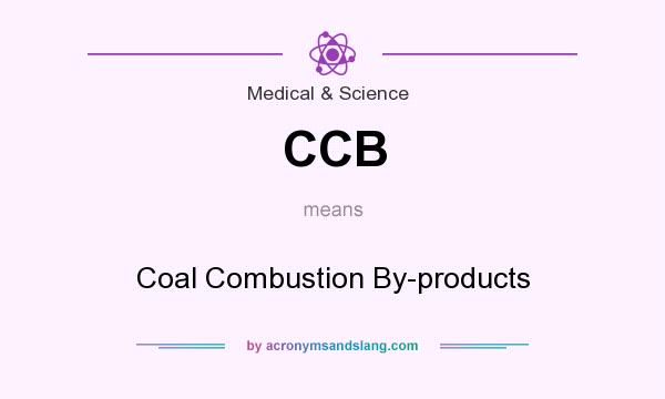 What does CCB mean? It stands for Coal Combustion By-products