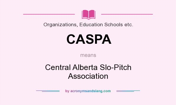What does CASPA mean? It stands for Central Alberta Slo-Pitch Association