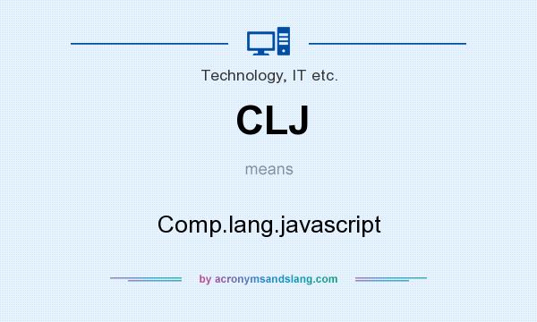 What does CLJ mean? It stands for Comp.lang.javascript