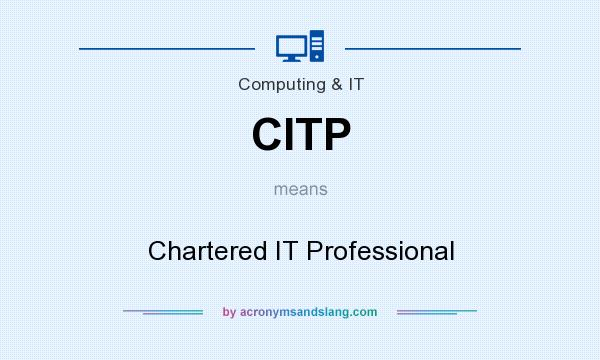 What does CITP mean? It stands for Chartered IT Professional