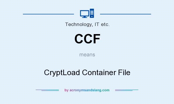 What does CCF mean? It stands for CryptLoad Container File