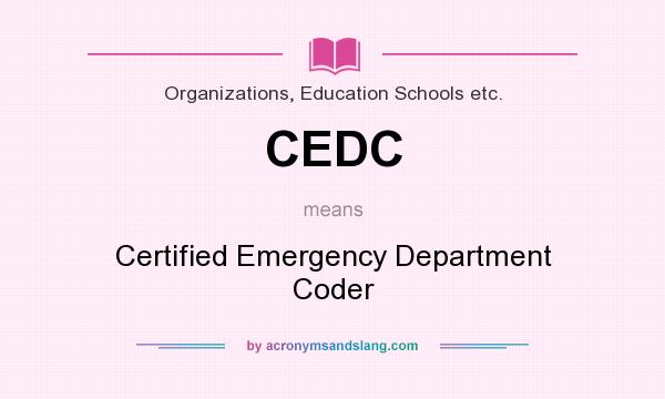 What does CEDC mean? It stands for Certified Emergency Department Coder