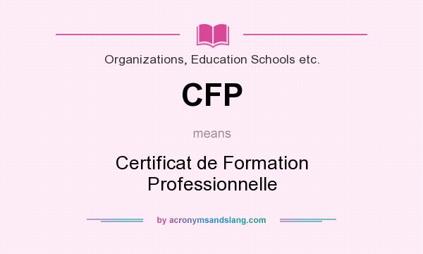 What does CFP mean? It stands for Certificat de Formation Professionnelle