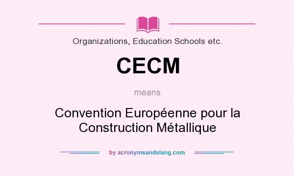 What does CECM mean? It stands for Convention Européenne pour la Construction Métallique