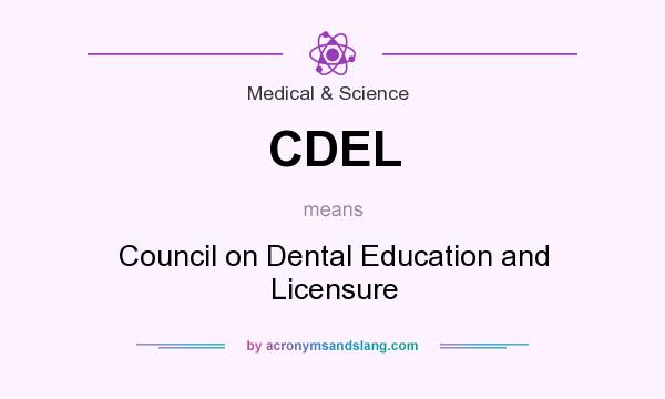 What does CDEL mean? It stands for Council on Dental Education and Licensure