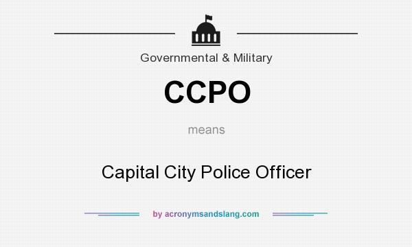 What does CCPO mean? It stands for Capital City Police Officer