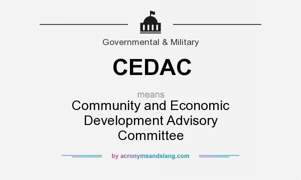What does CEDAC mean? It stands for Community and Economic Development Advisory Committee