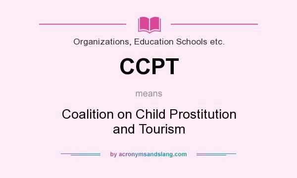 What does CCPT mean? It stands for Coalition on Child Prostitution and Tourism
