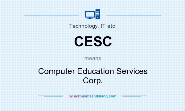 What does CESC mean? It stands for Computer Education Services Corp.
