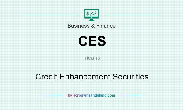 What does CES mean? It stands for Credit Enhancement Securities