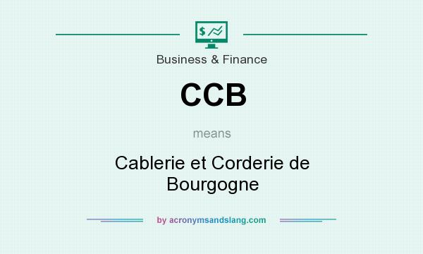 What does CCB mean? It stands for Cablerie et Corderie de Bourgogne