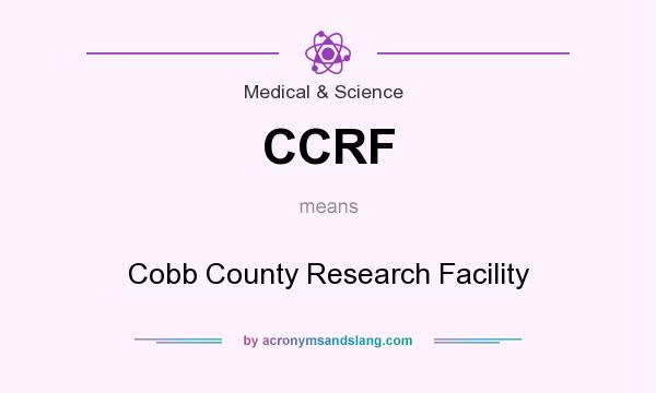 What does CCRF mean? It stands for Cobb County Research Facility