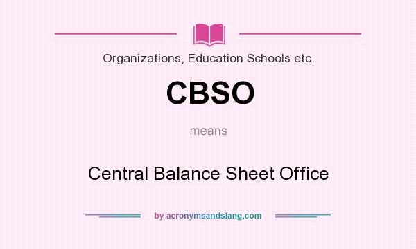 What does CBSO mean? It stands for Central Balance Sheet Office
