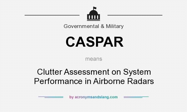 What does CASPAR mean? It stands for Clutter Assessment on System Performance in Airborne Radars