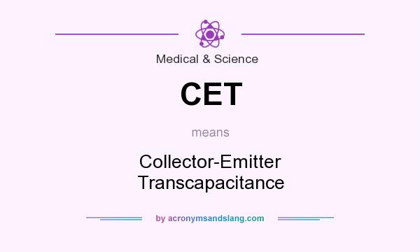 What does CET mean? It stands for Collector-Emitter Transcapacitance