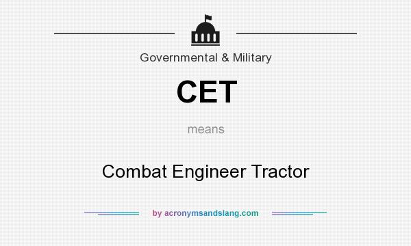 What does CET mean? It stands for Combat Engineer Tractor