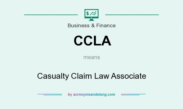 What does CCLA mean? It stands for Casualty Claim Law Associate