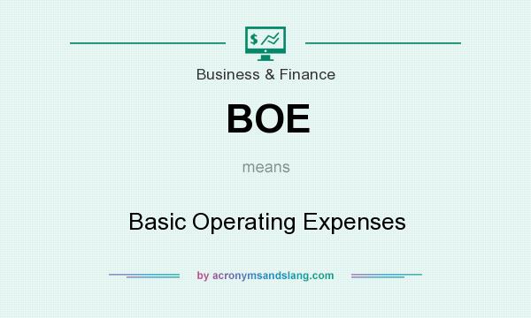 What does BOE mean? It stands for Basic Operating Expenses