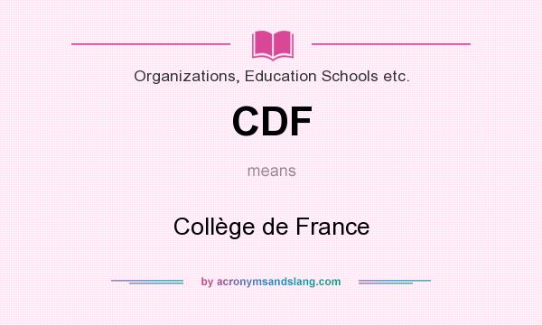 What does CDF mean? It stands for Collège de France