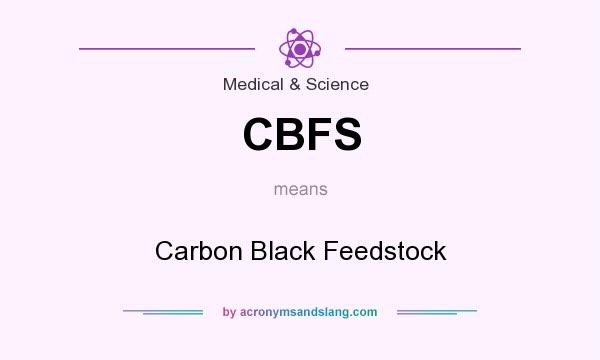 What does CBFS mean? It stands for Carbon Black Feedstock