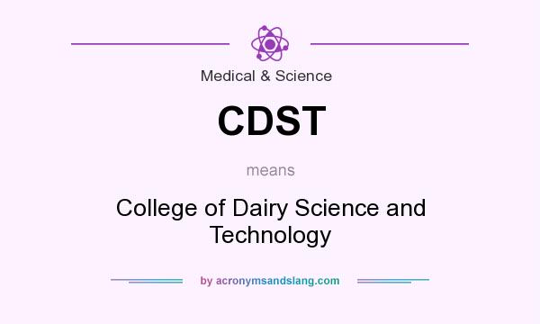 What does CDST mean? It stands for College of Dairy Science and Technology