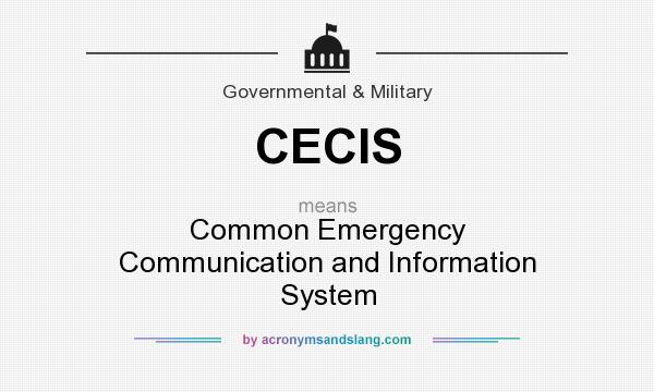 What does CECIS mean? It stands for Common Emergency Communication and Information System