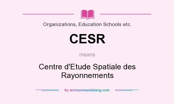What does CESR mean? It stands for Centre d`Etude Spatiale des Rayonnements