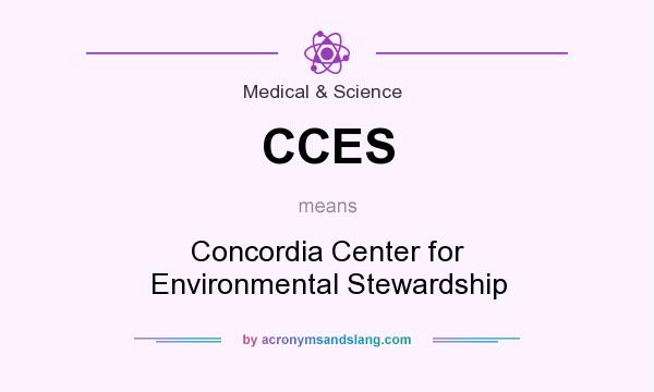 What does CCES mean? It stands for Concordia Center for Environmental Stewardship