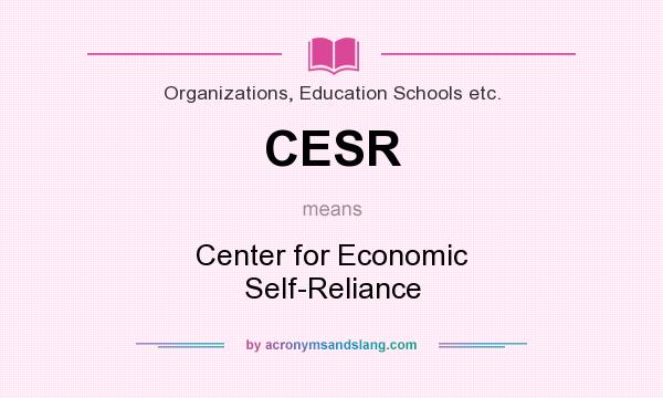 What does CESR mean? It stands for Center for Economic Self-Reliance