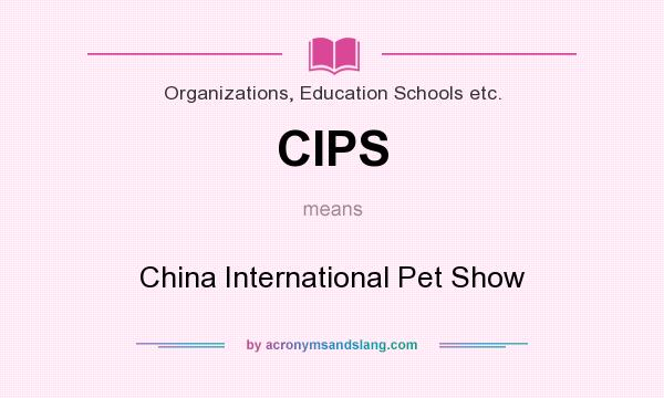 What does CIPS mean? It stands for China International Pet Show