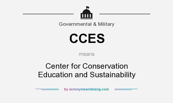 What does CCES mean? It stands for Center for Conservation Education and Sustainability