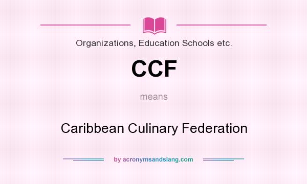 What does CCF mean? It stands for Caribbean Culinary Federation
