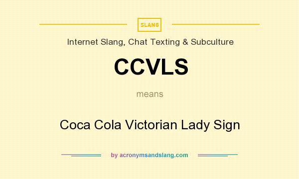 What does CCVLS mean? It stands for Coca Cola Victorian Lady Sign