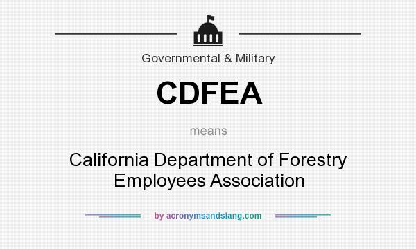 What does CDFEA mean? It stands for California Department of Forestry Employees Association