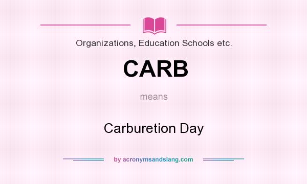 What does CARB mean? It stands for Carburetion Day