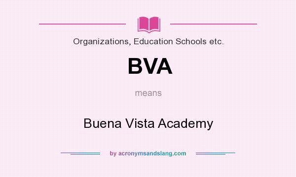 What does BVA mean? It stands for Buena Vista Academy