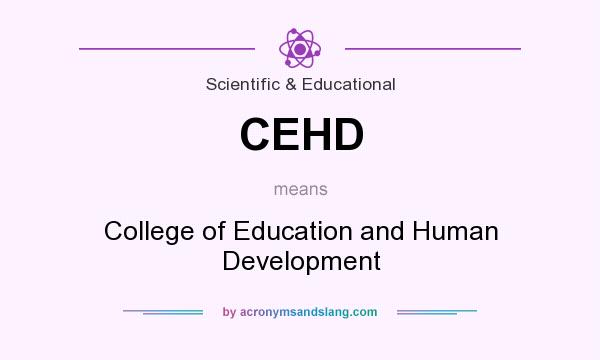 What does CEHD mean? It stands for College of Education and Human Development