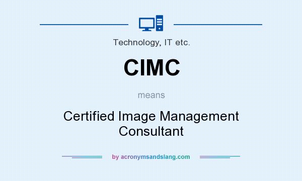 What does CIMC mean? It stands for Certified Image Management Consultant