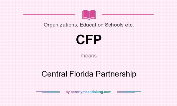 What does CFP mean? It stands for Central Florida Partnership