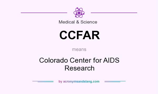 What does CCFAR mean? It stands for Colorado Center for AIDS Research