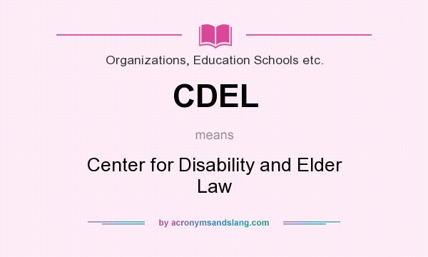 What does CDEL mean? It stands for Center for Disability and Elder Law